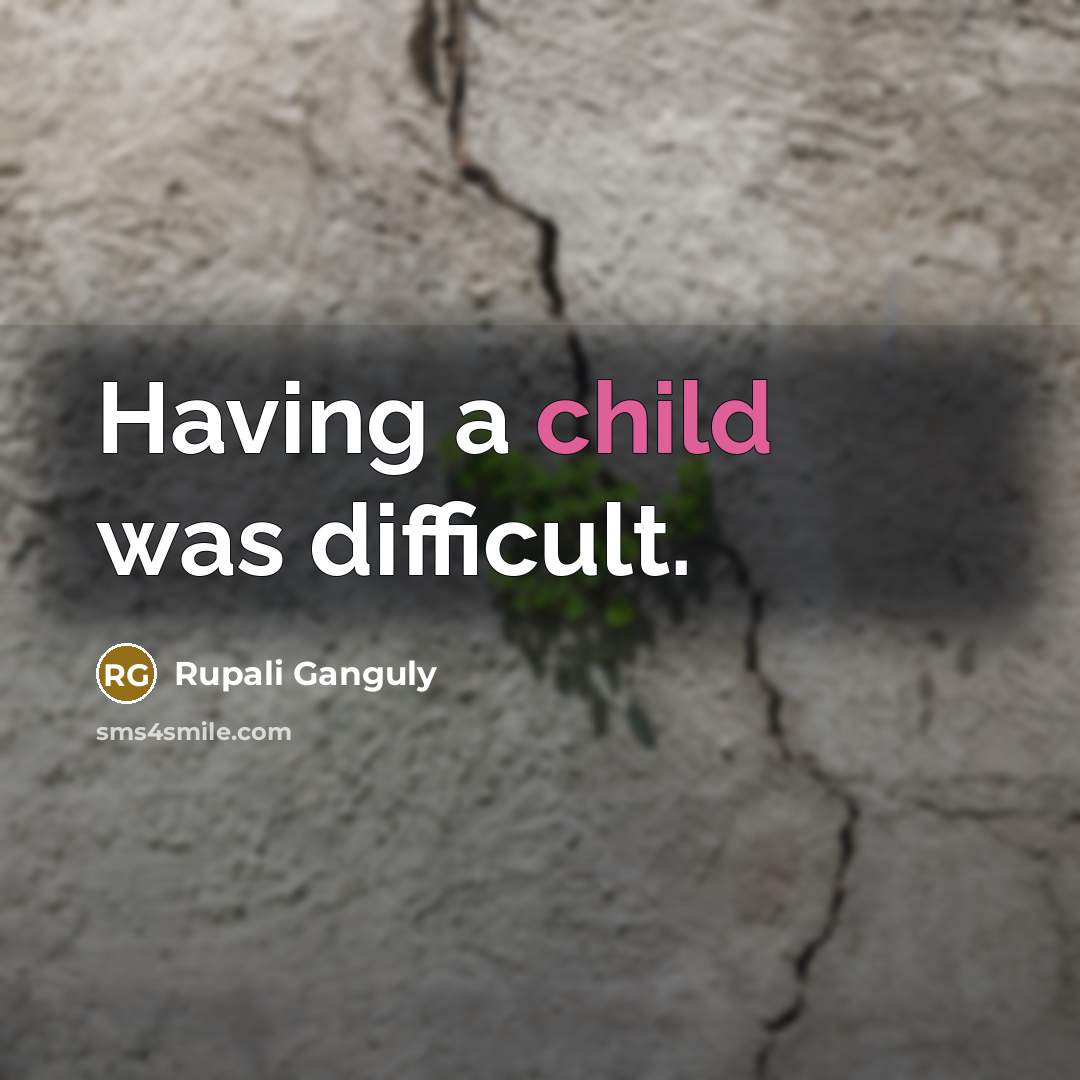 “Having a child was difficult.” quote by Rupali Ganguly