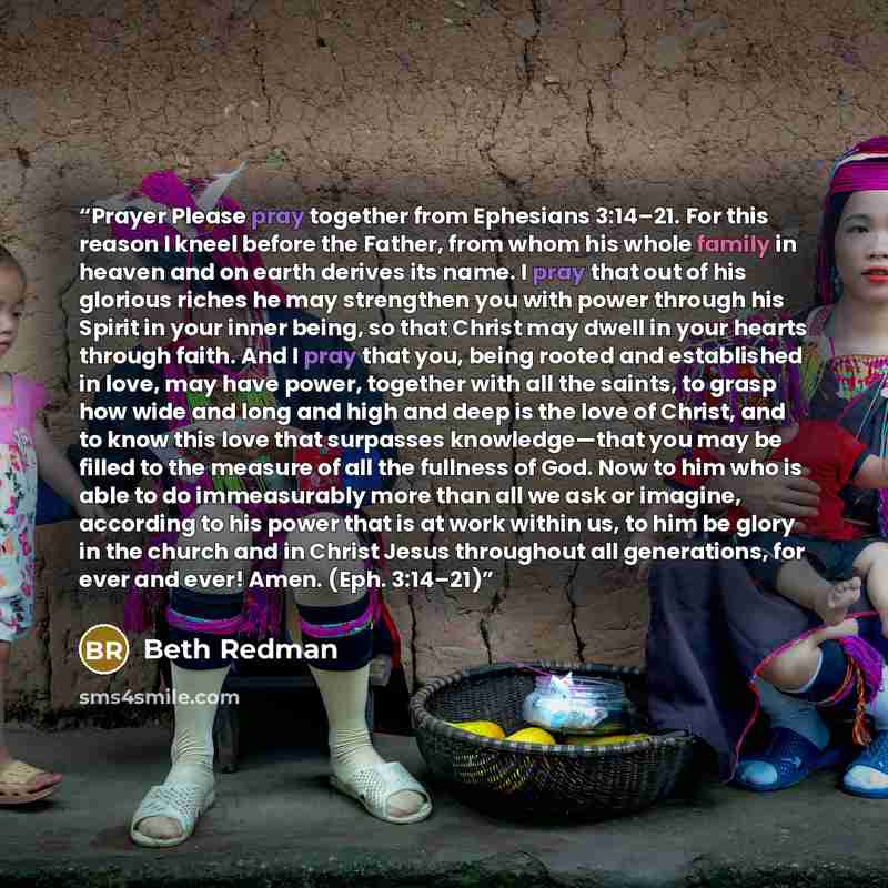 “Prayer Please pray together from Ephesians 3:14–21. For this reason I kneel before the Father, from whom his whole family in heaven and on earth derives its name. I pray that out of his glorious riches he may strengthen you with power through his Spirit in your inner being, so that Christ may…” quote by Beth Redman