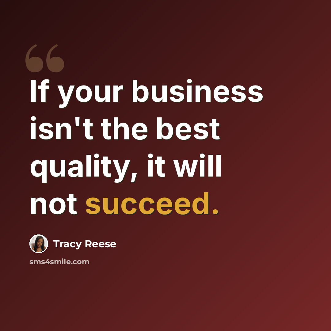 “If your business isn't the best quality, it will not succeed.” quote by Tracy Reese