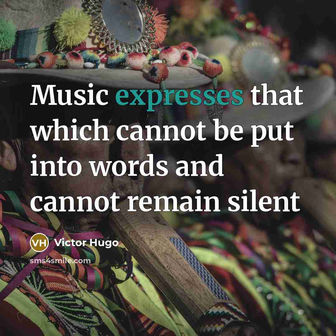 “Music expresses that which cannot be put into words and cannot remain silent” quote by Victor Hugo