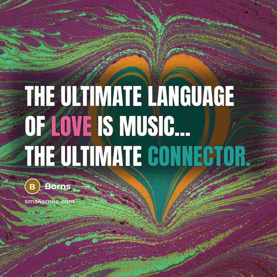 “The ultimate language of love is music... The ultimate connector.” quote by Borns