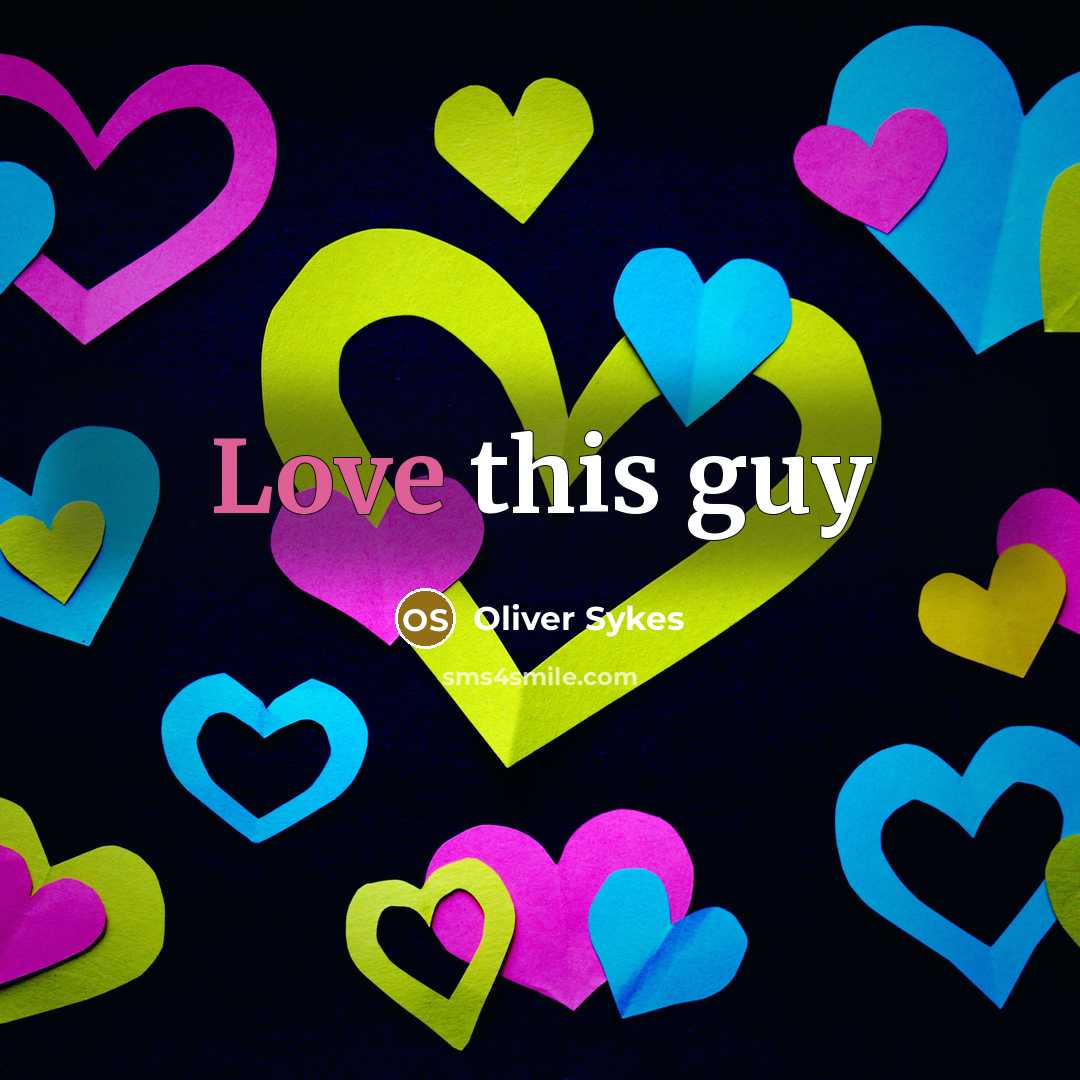 “Love this guy” quote by Oliver Sykes