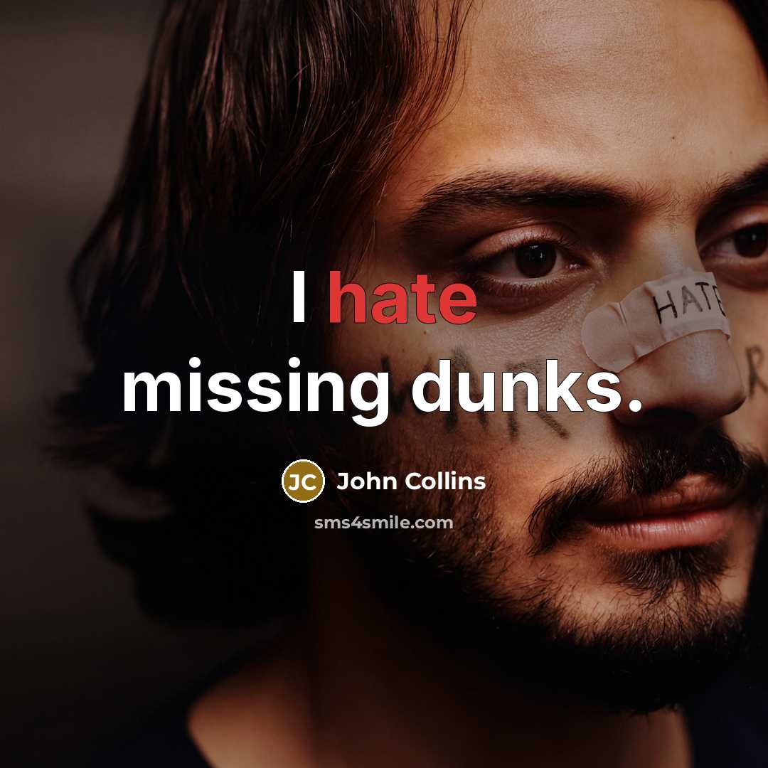 “I hate missing dunks.” quote by John Collins