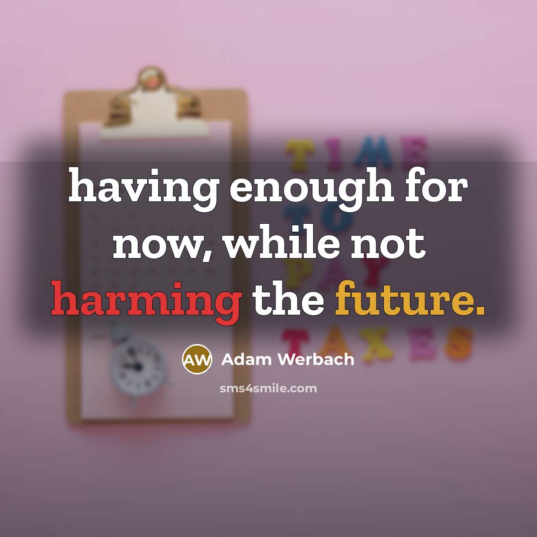 “having enough for now, while not harming the future.” quote by Adam Werbach