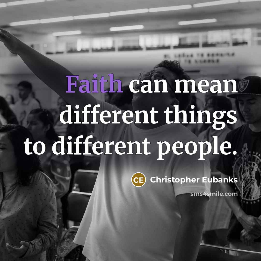 “Faith can mean different things to different people.” quote by Christopher Eubanks