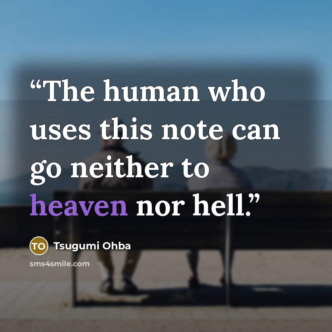 “The human who uses this note can go neither to heaven nor hell.” quote by Tsugumi Ohba
