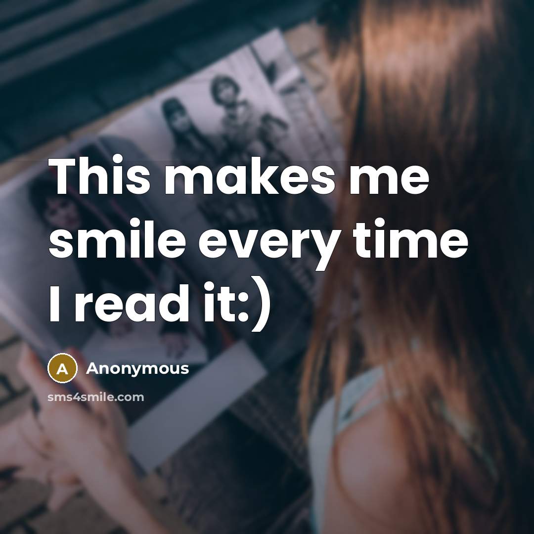 “This makes me smile every time I read it:)” quote by Anonymous