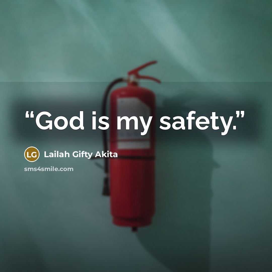 “God is my safety.” quote by Lailah Gifty Akita
