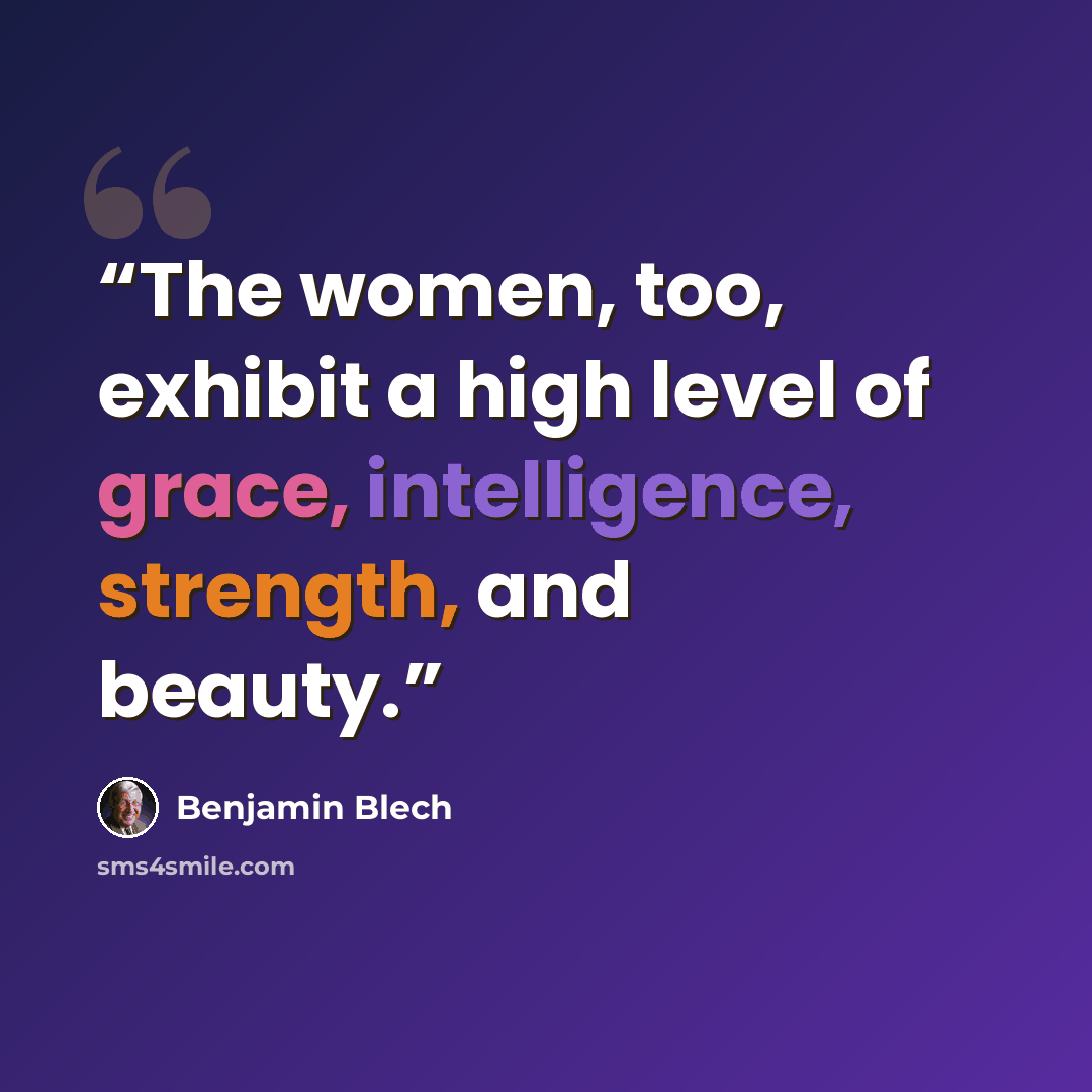 “The women, too, exhibit a high level of grace, intelligence, strength, and beauty.” quote by Benjamin Blech