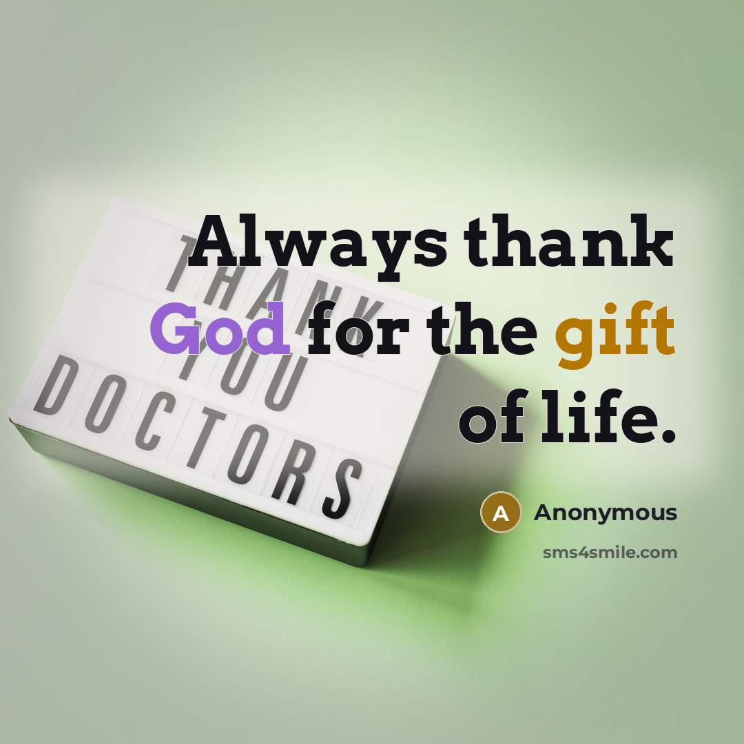 “Always thank God for the gift of life.” quote by Anonymous