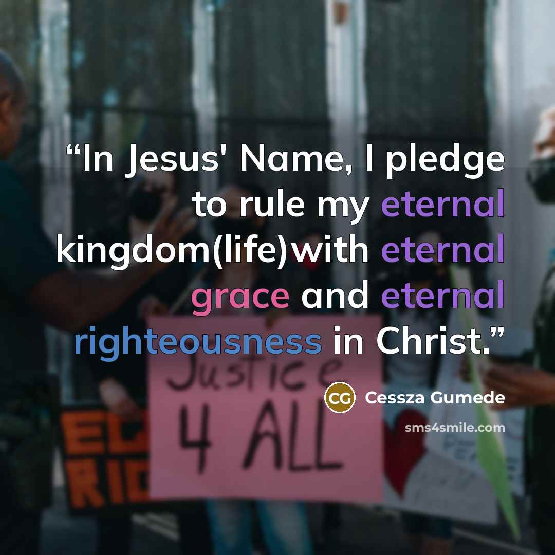 “In Jesus' Name, I pledge to rule my eternal kingdom(life)with eternal grace and eternal righteousness in Christ.” quote by Cessza Gumede