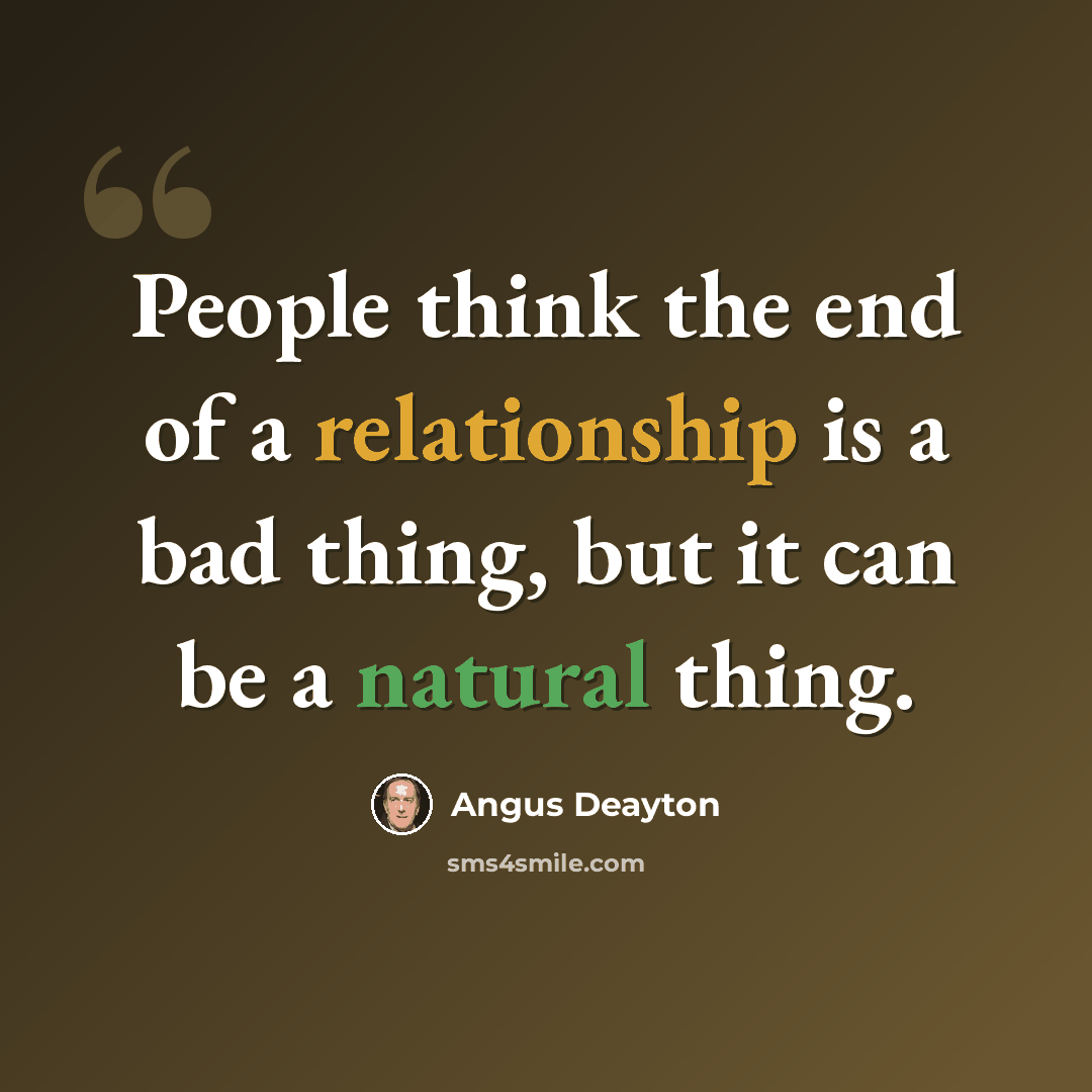 “People think the end of a relationship is a bad thing, but it can be a natural thing.” quote by Angus Deayton