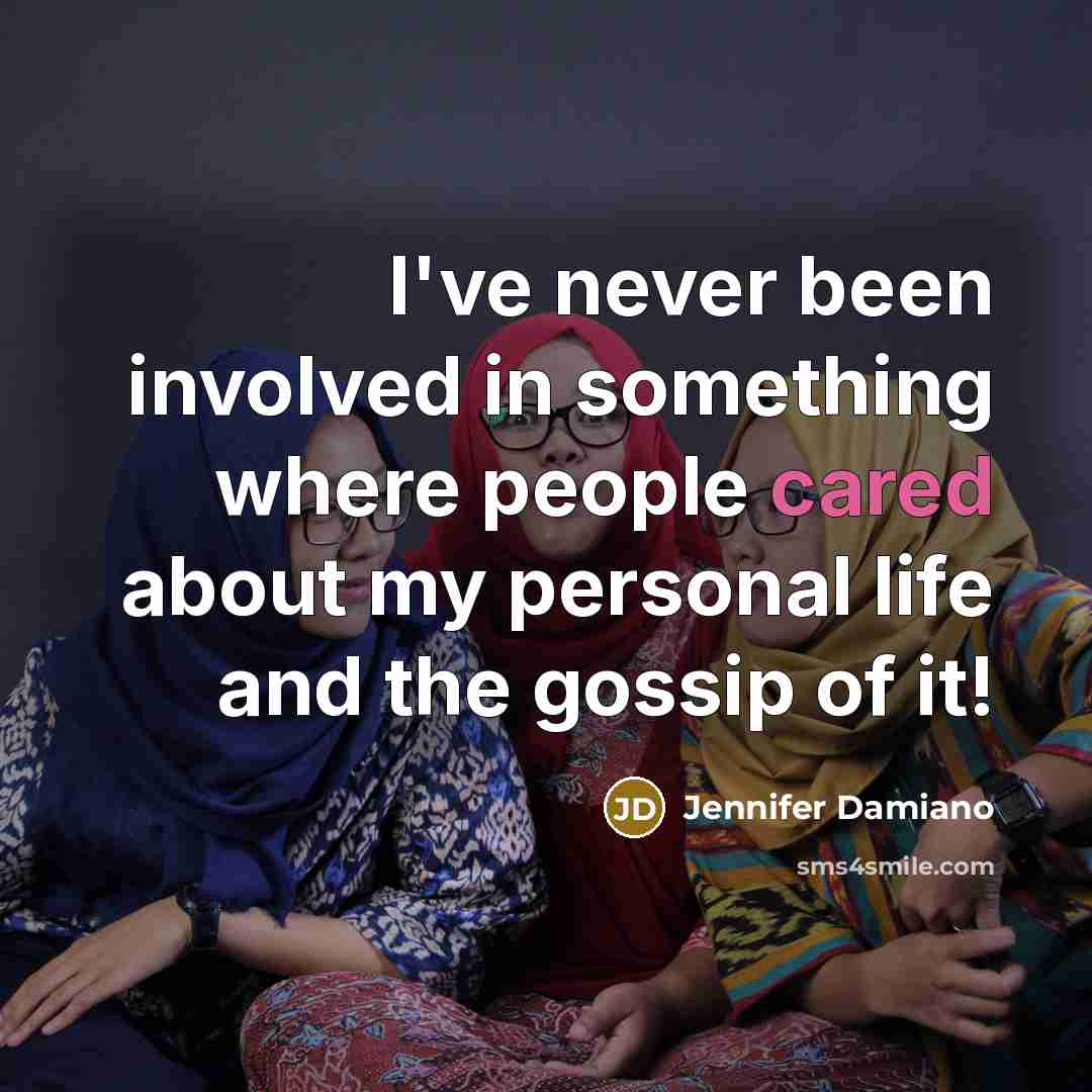 “I've never been involved in something where people cared about my personal life and the gossip of it!” quote by Jennifer Damiano