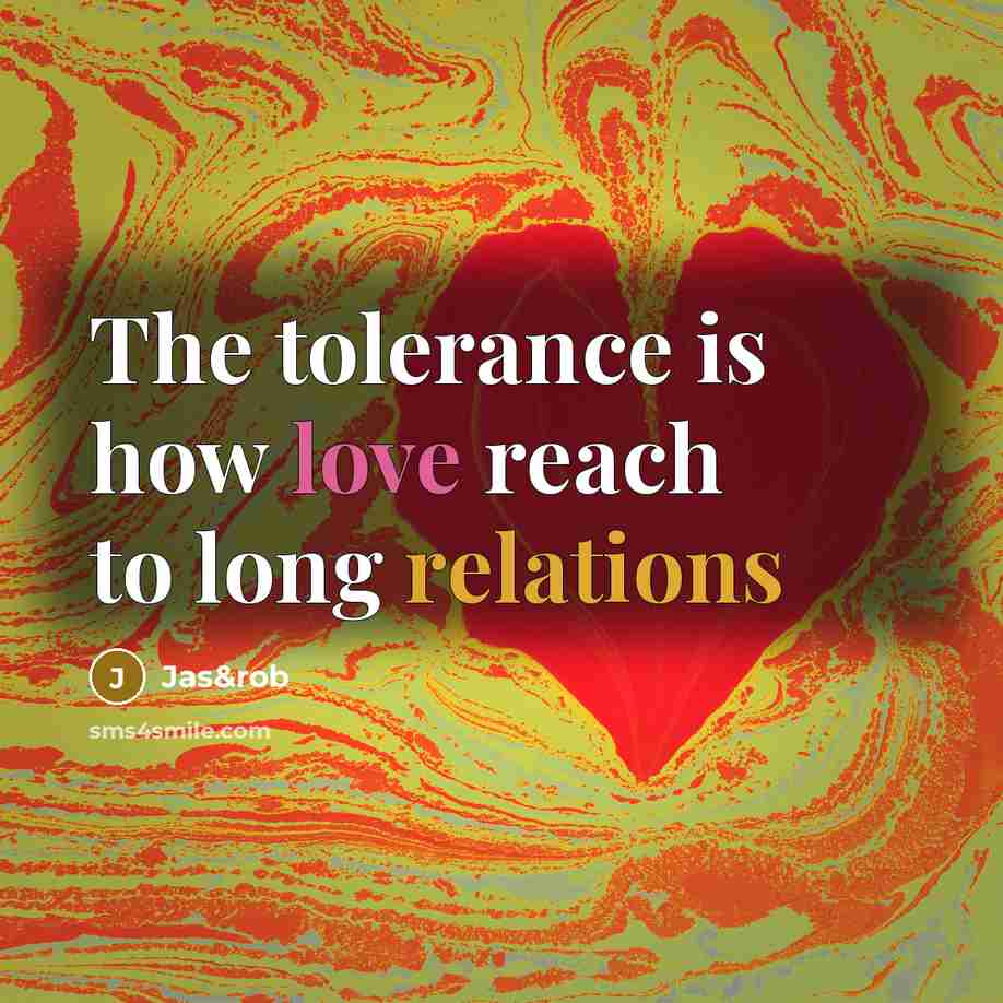 “The tolerance is how love reach to long relations” quote by Jas&rob