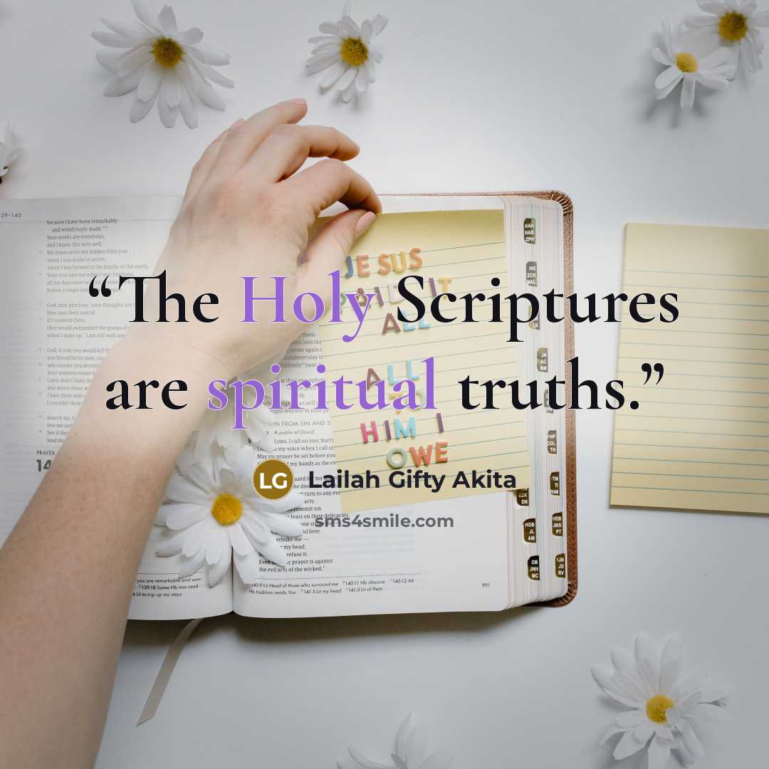 “The Holy Scriptures are spiritual truths.” quote by Lailah Gifty Akita