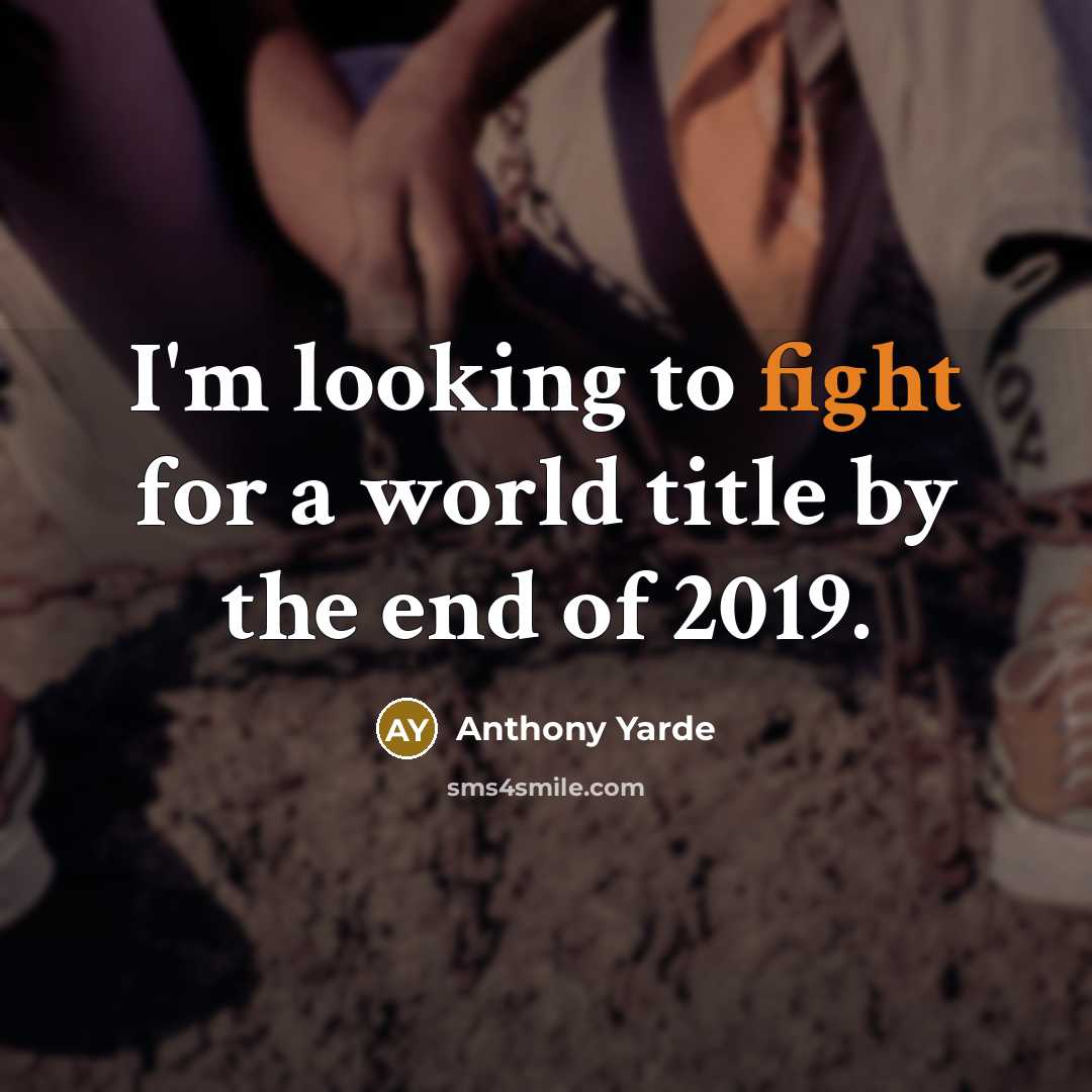 “I'm looking to fight for a world title by the end of 2019.” quote by Anthony Yarde