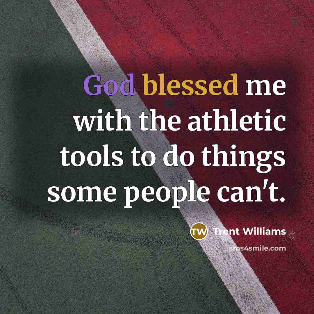 “God blessed me with the athletic tools to do things some people can't.” quote by Trent Williams