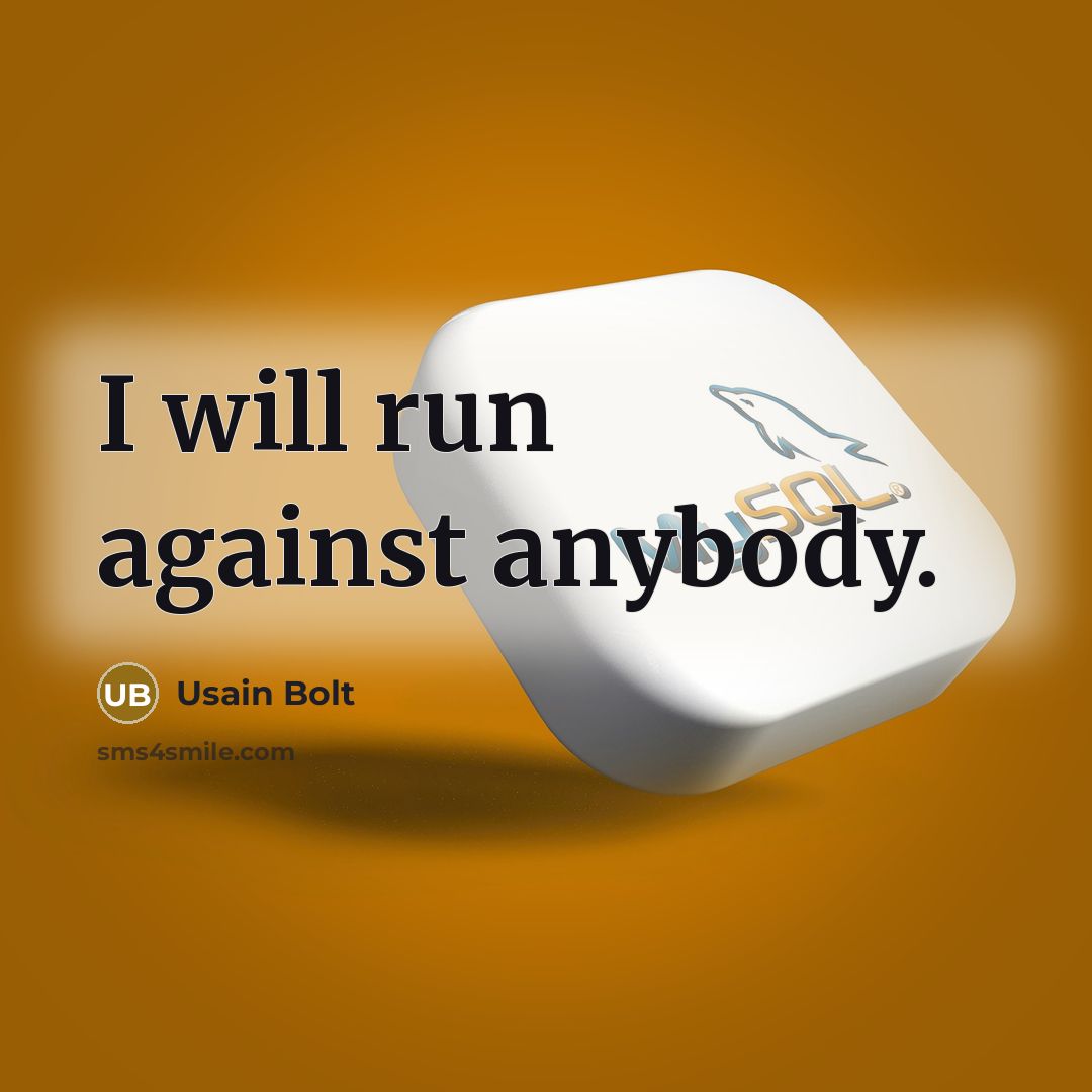 “I will run against anybody.” quote by Usain Bolt