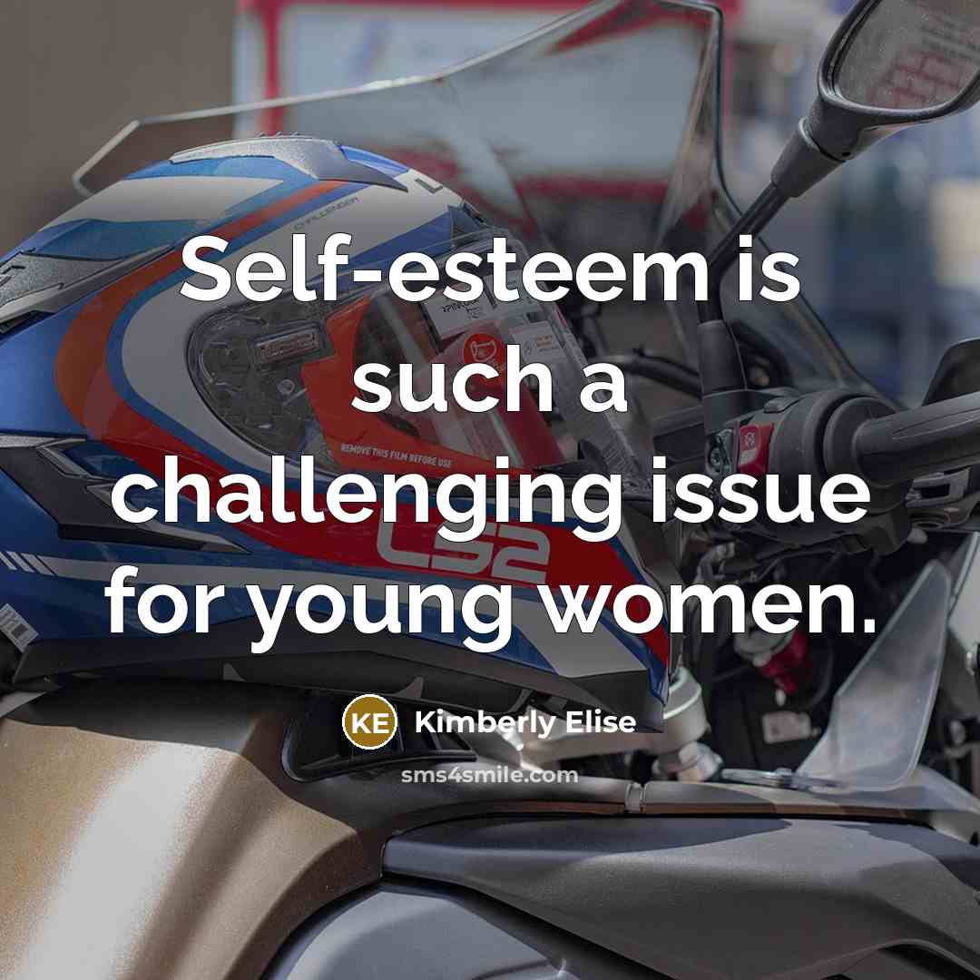 “Self-esteem is such a challenging issue for young women.” quote by Kimberly Elise