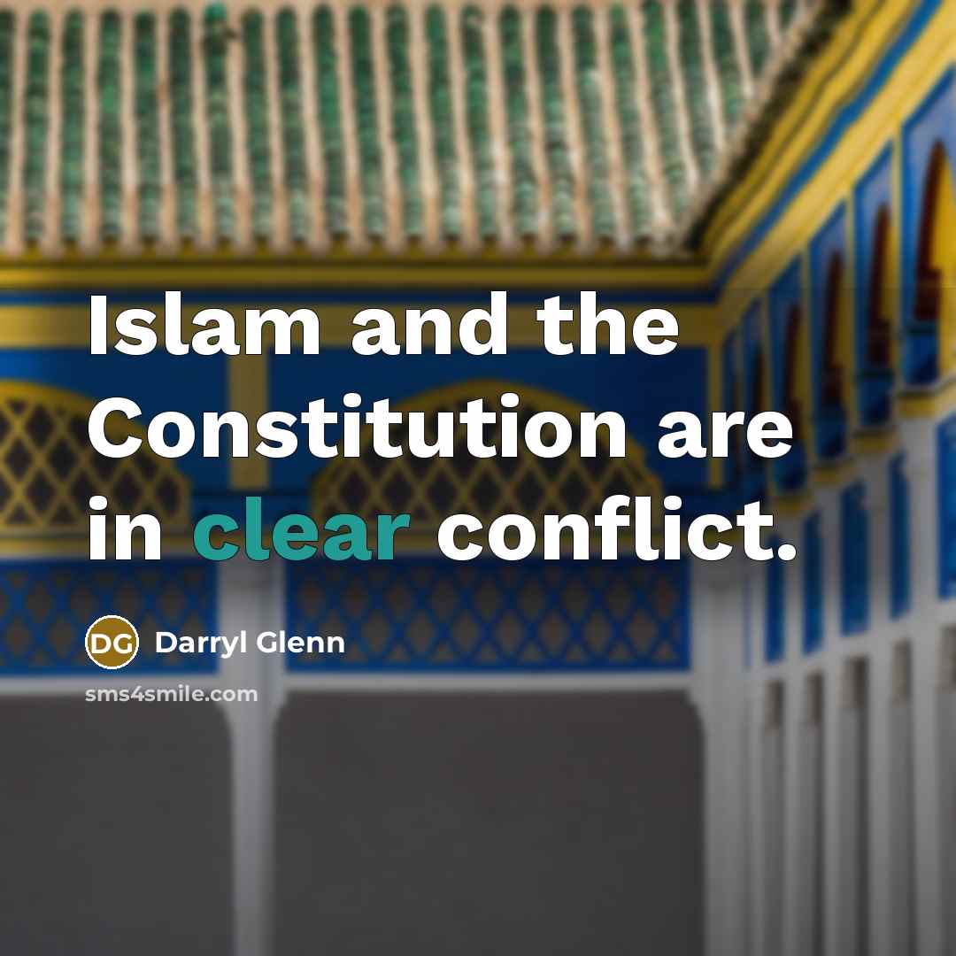 “Islam and the Constitution are in clear conflict.” quote by Darryl Glenn