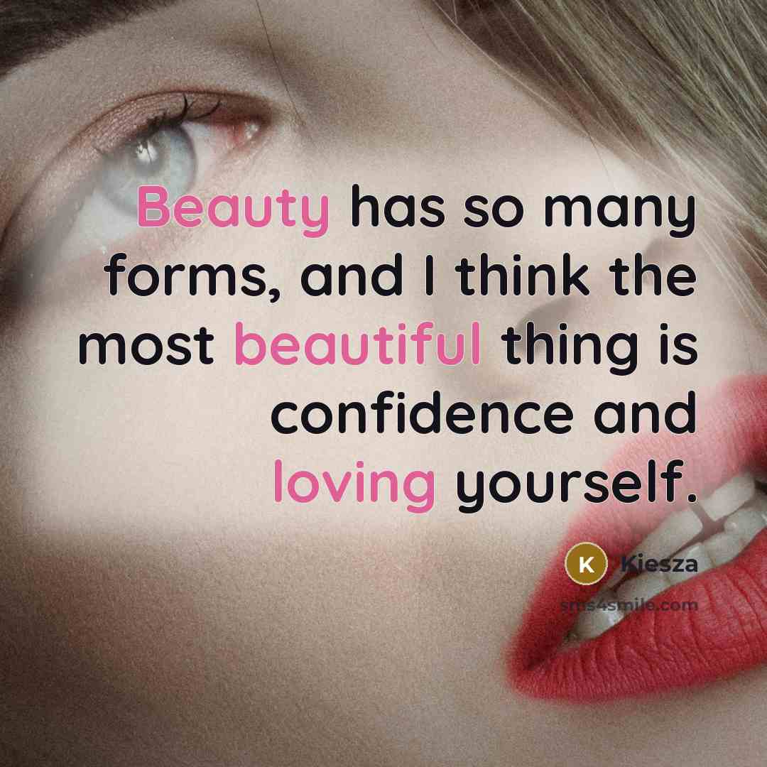 “Beauty has so many forms, and I think the most beautiful thing is confidence and loving yourself.” quote by Kiesza