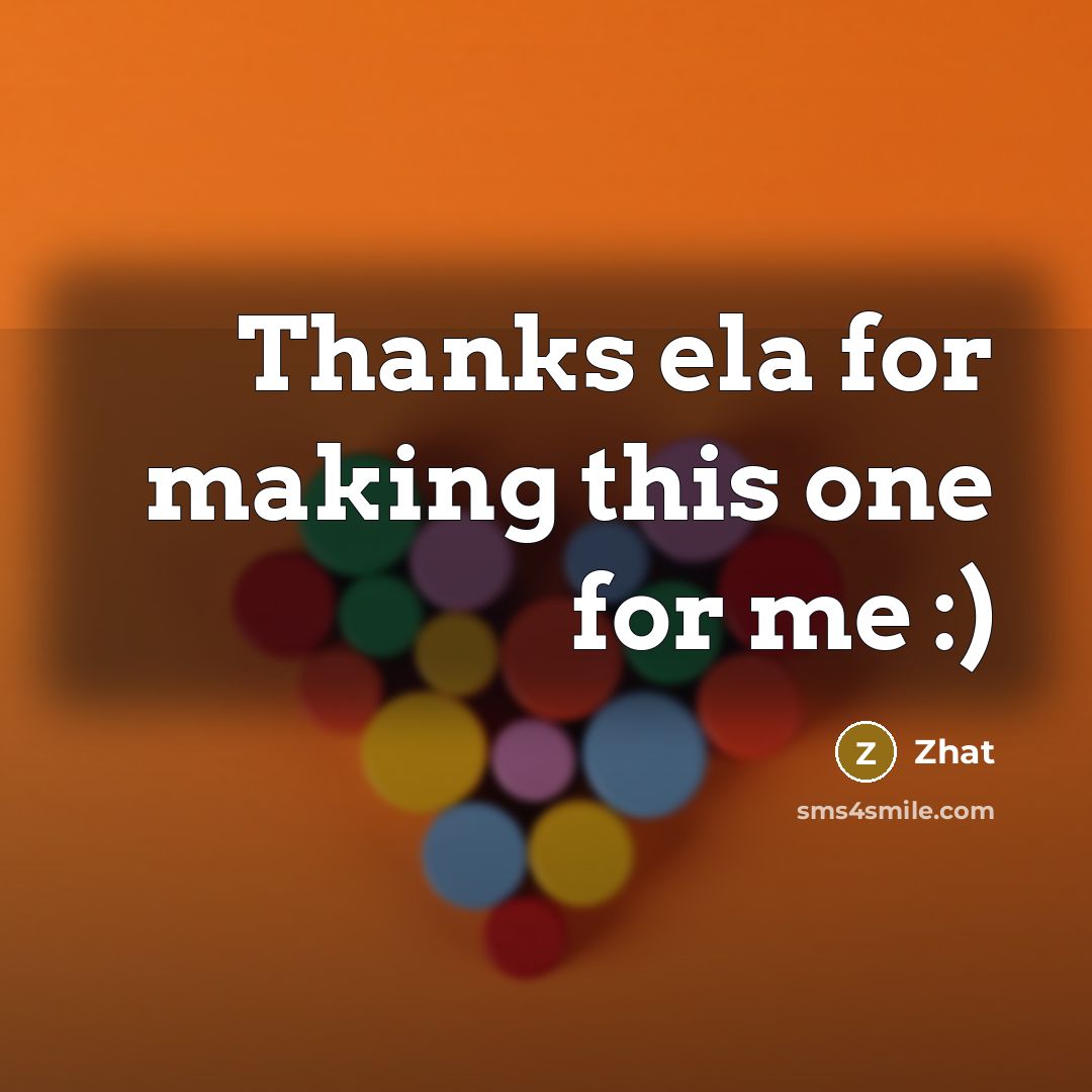 “Thanks ela for making this one for me :)” quote by Zhat