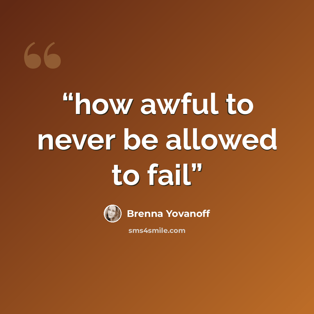 “how awful to never be allowed to fail” quote by Brenna Yovanoff