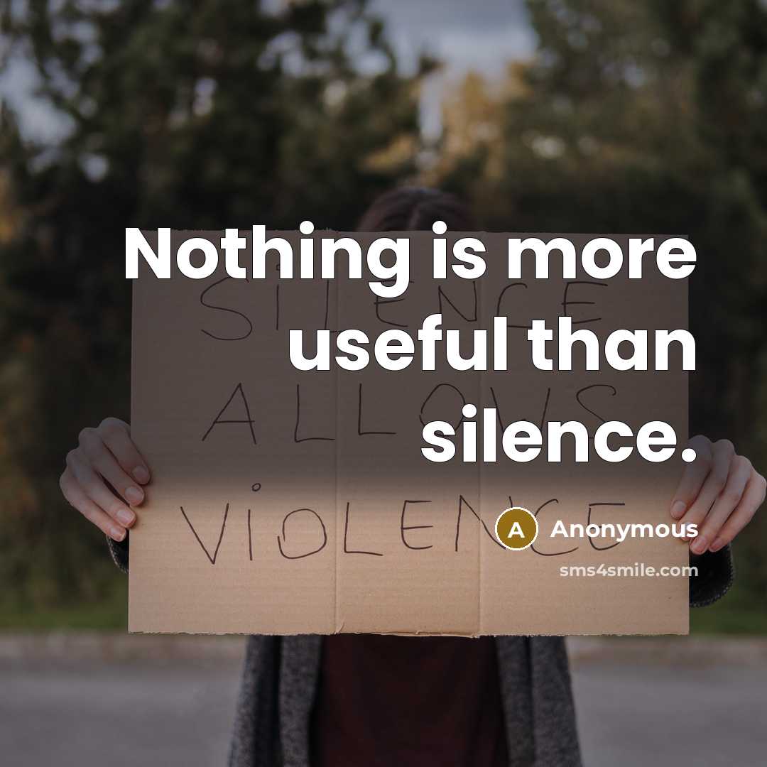 “Nothing is more useful than silence.” quote by Anonymous