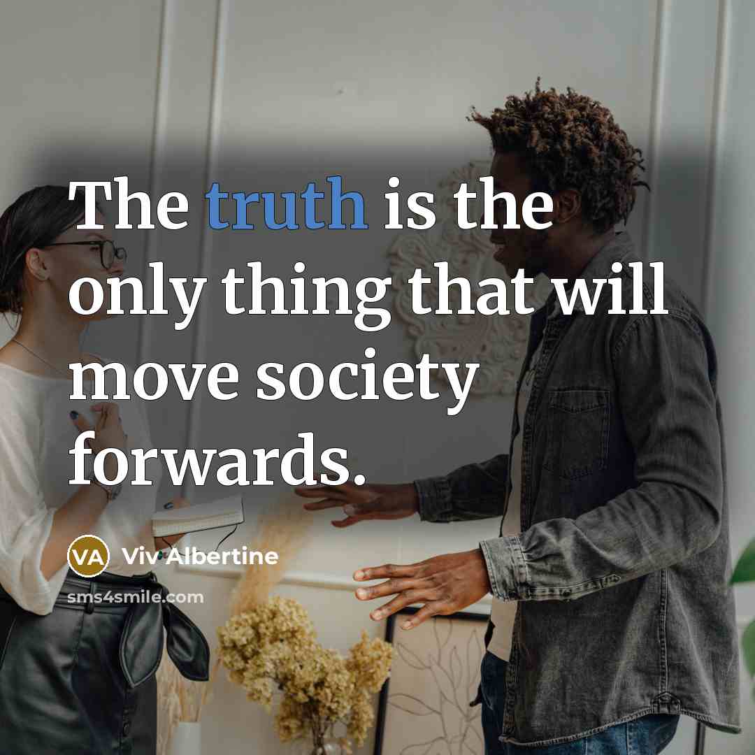“The truth is the only thing that will move society forwards.” quote by Viv Albertine