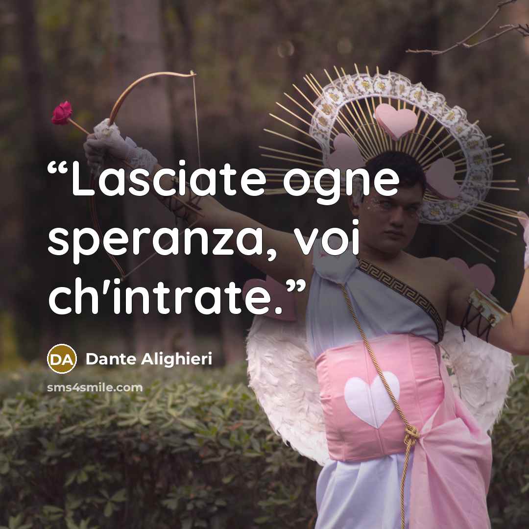 “Lasciate ogne speranza, voi ch'intrate.” quote by Dante Alighieri