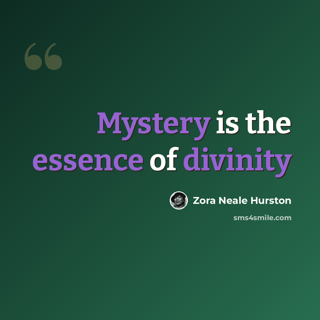 “Mystery is the essence of divinity” quote by Zora Neale Hurston