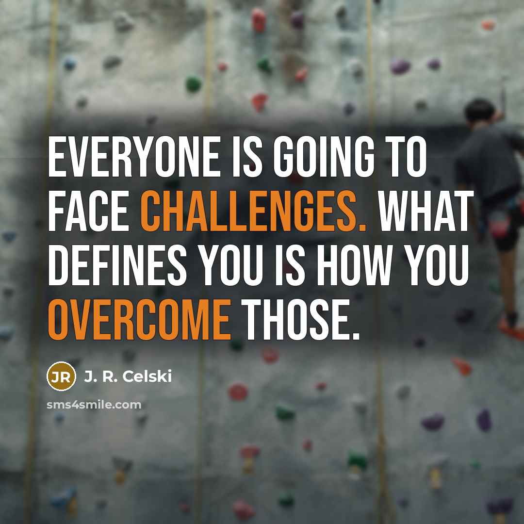 “Everyone is going to face challenges. What defines you is how you overcome those.” quote by J. R. Celski