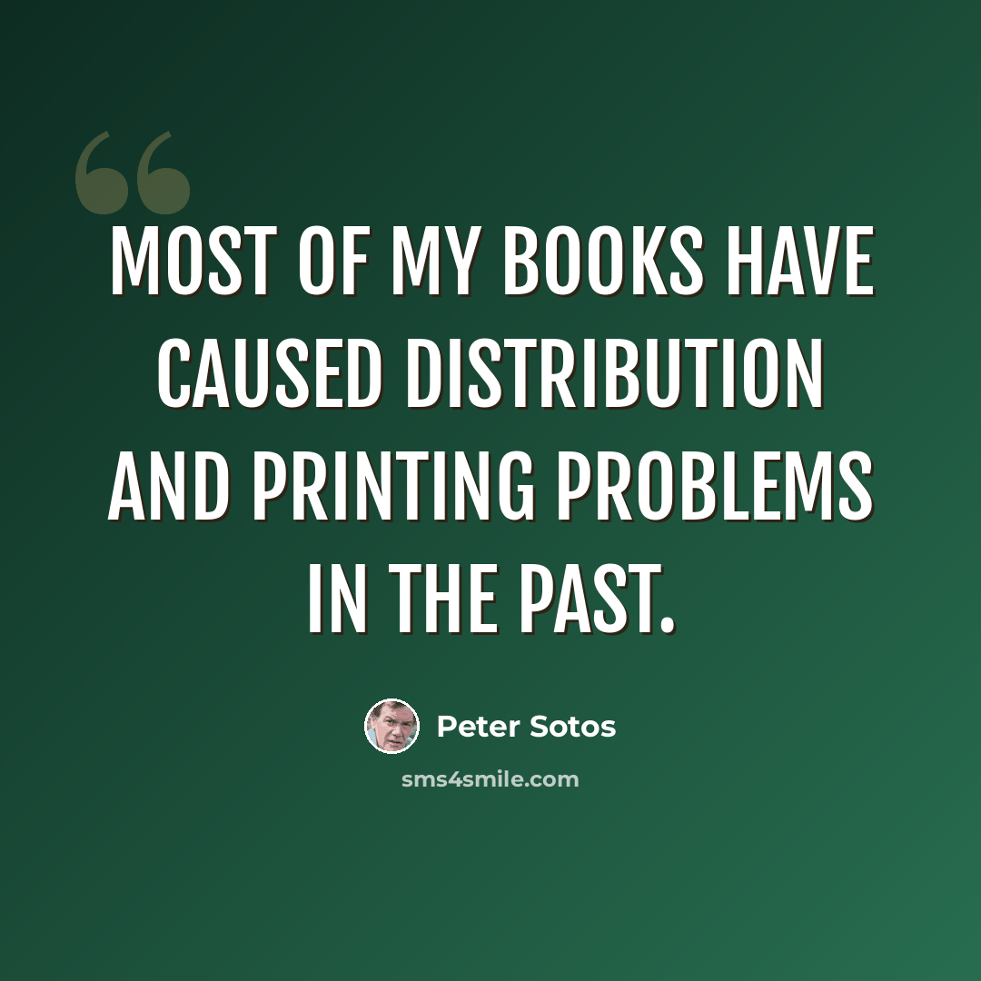 “Most of my books have caused distribution and printing problems in the past.” quote by Peter Sotos