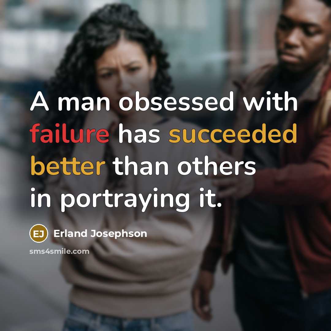 “A man obsessed with failure has succeeded better than others in portraying it.” quote by Erland Josephson