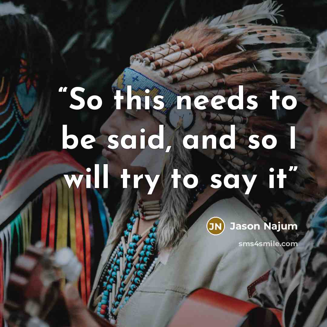 “So this needs to be said, and so I will try to say it” quote by Jason Najum