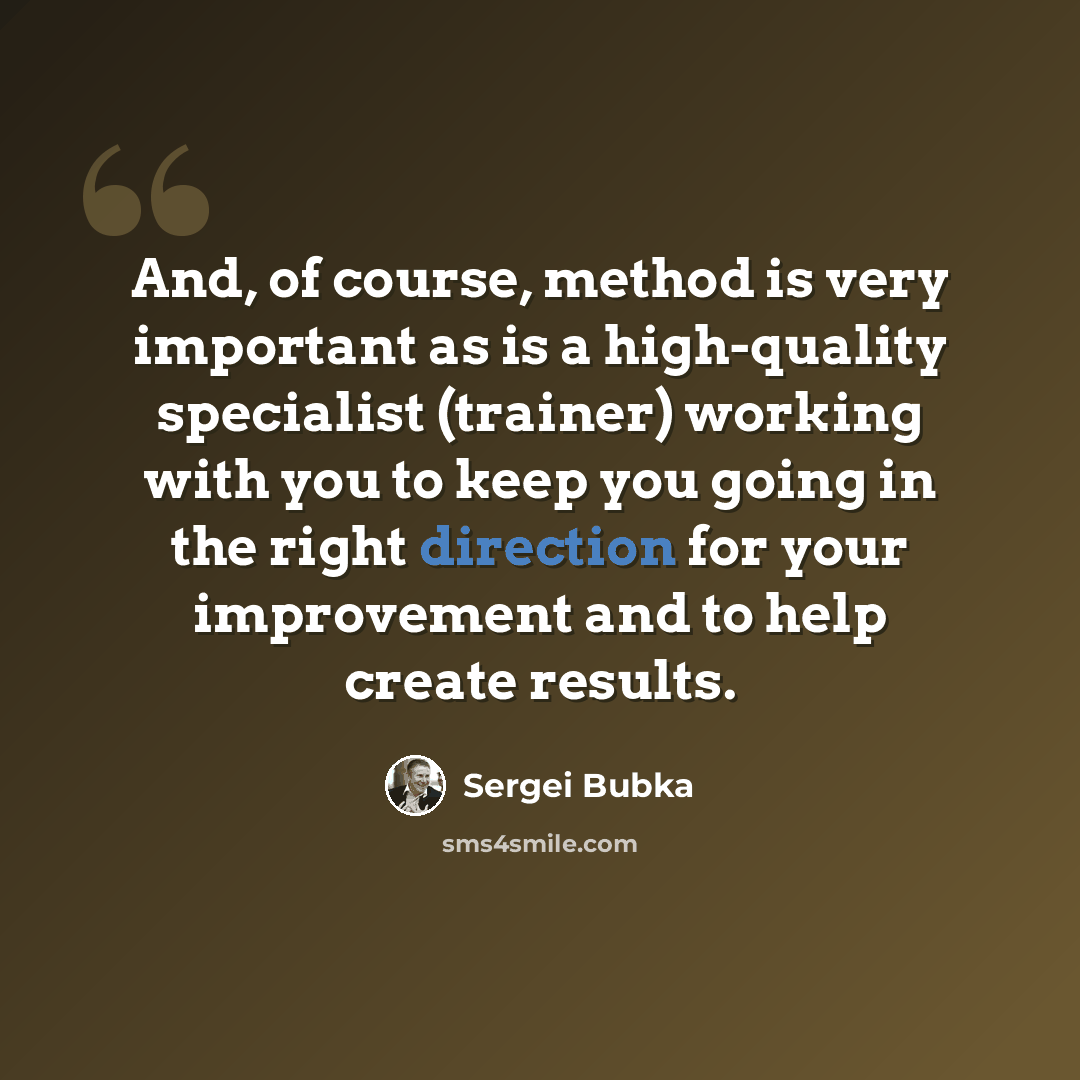 “And, of course, method is very important as is a high-quality specialist (trainer) working with you to keep you going in the right direction for your improvement and to help create results.” quote by Sergei Bubka