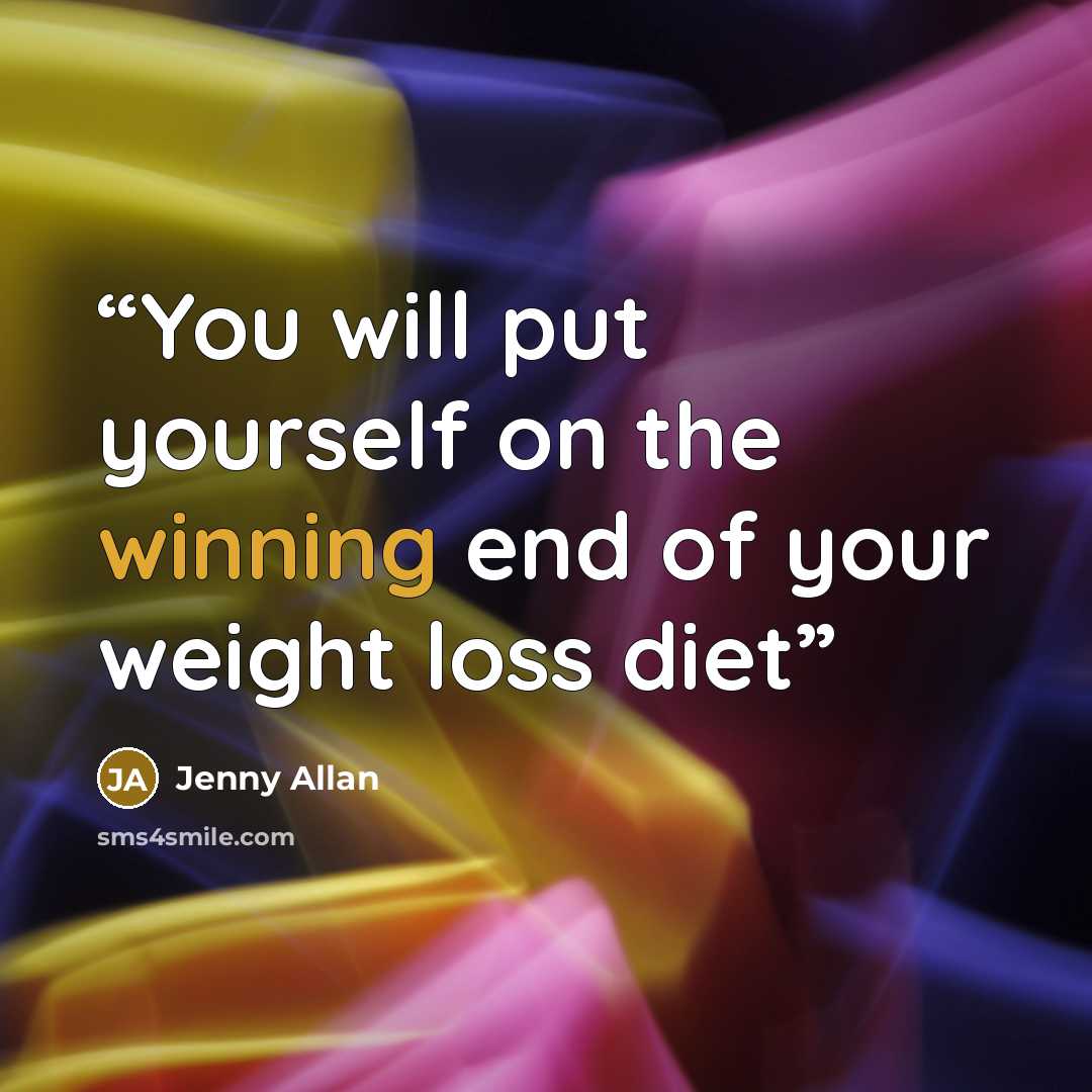 “You will put yourself on the winning end of your weight loss diet” quote by Jenny Allan