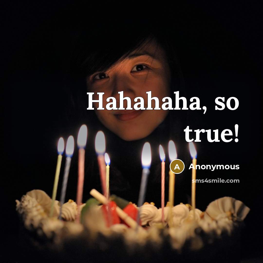 “Hahahaha, so true!” quote by Anonymous