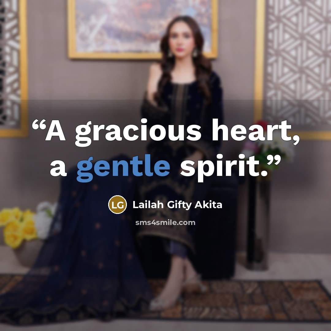 “A gracious heart, a gentle spirit.” quote by Lailah Gifty Akita