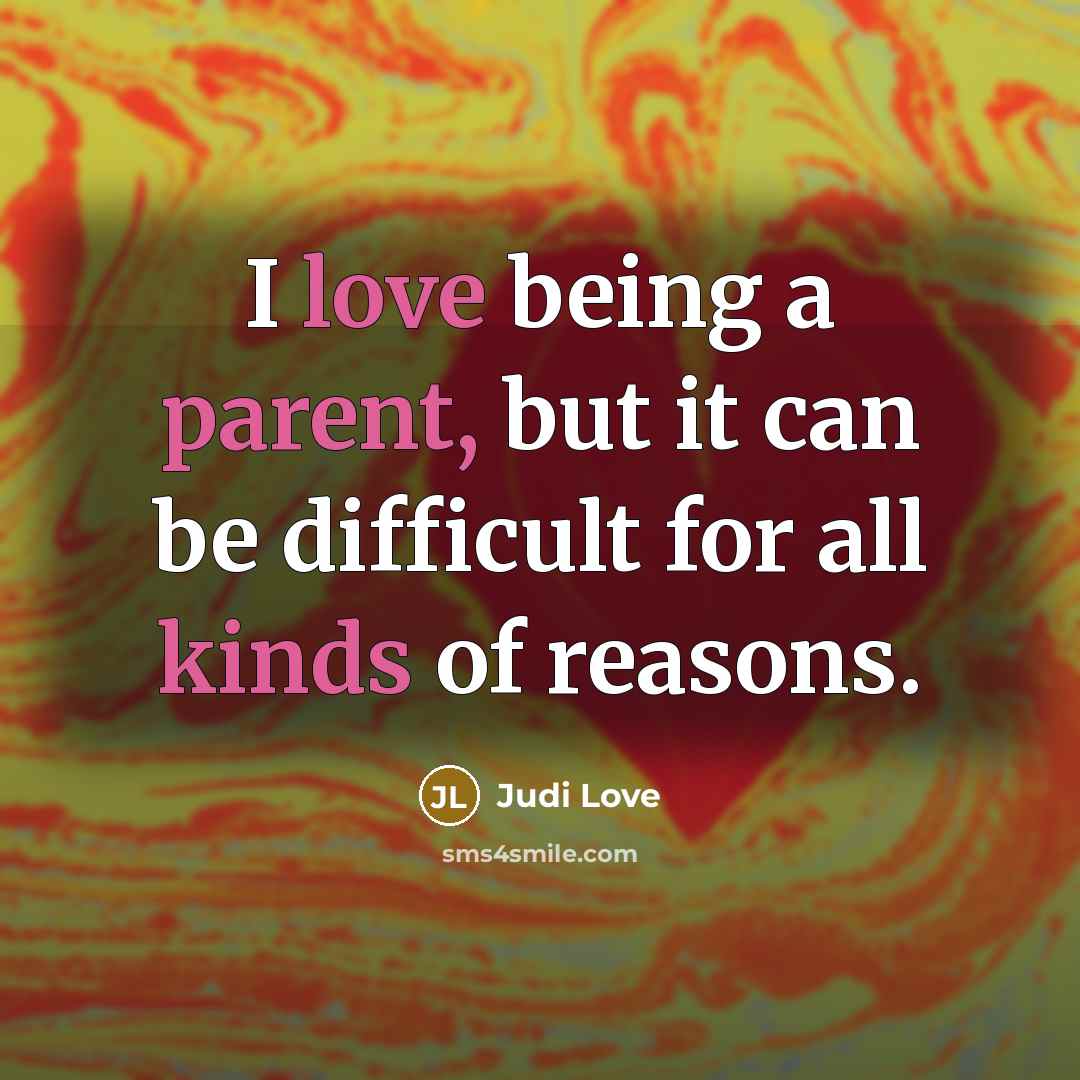 “I love being a parent, but it can be difficult for all kinds of reasons.” quote by Judi Love