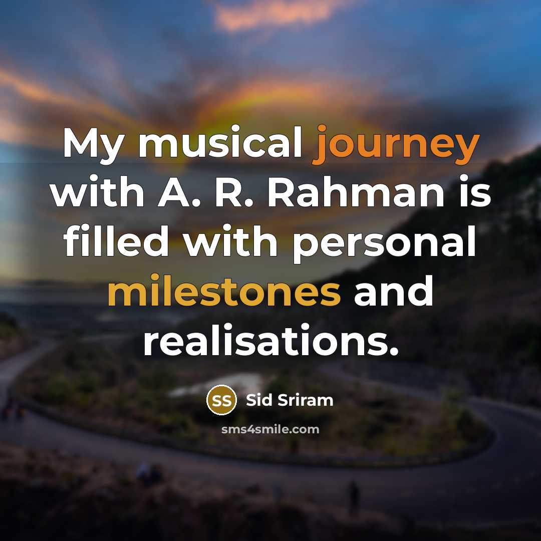“My musical journey with A. R. Rahman is filled with personal milestones and realisations.” quote by Sid Sriram