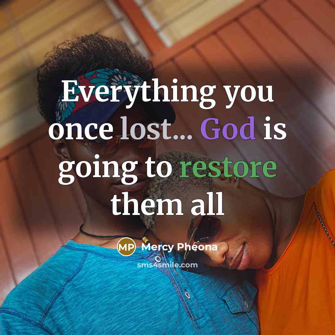 “Everything you once lost... God is going to restore them all” quote by Mercy Pheona