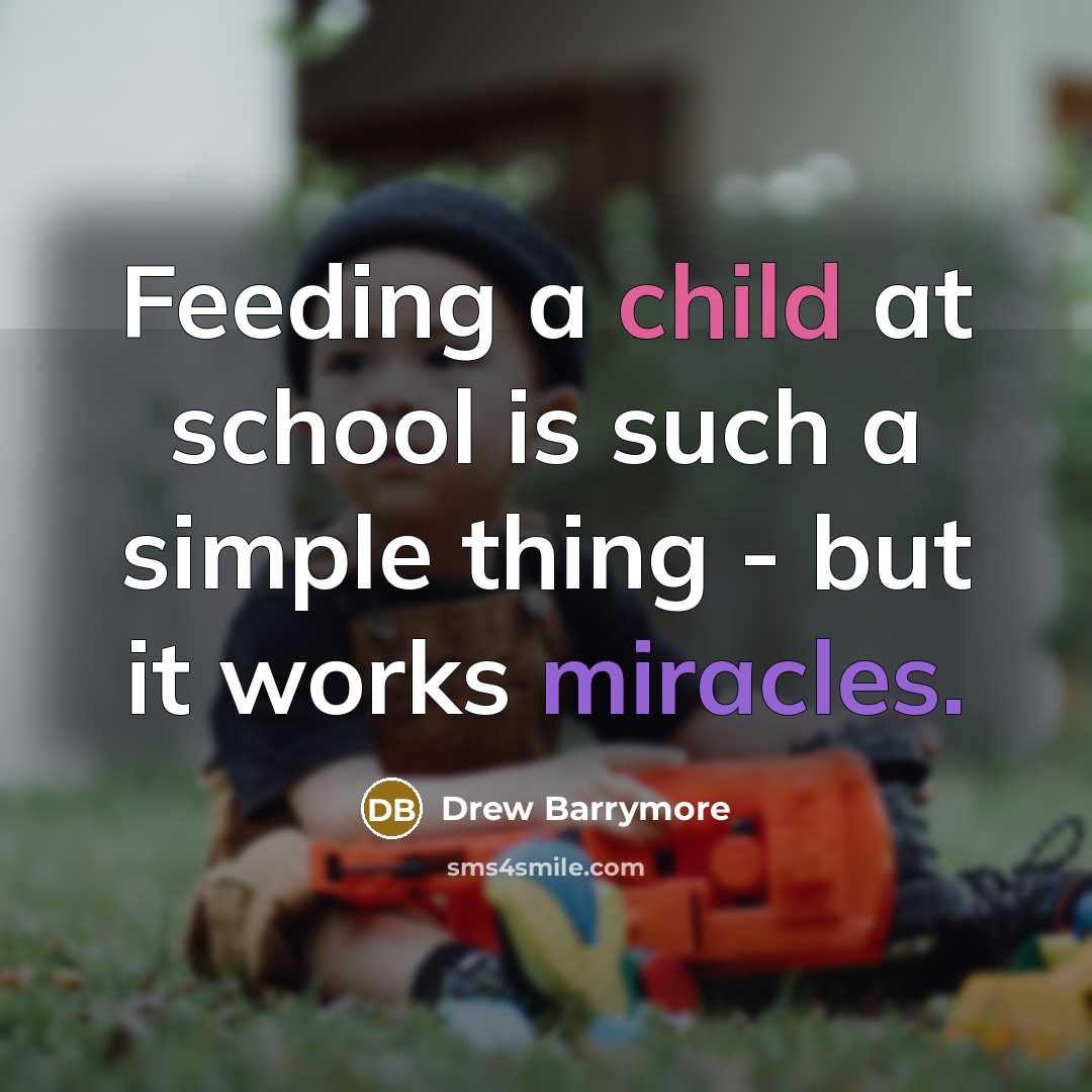 “Feeding a child at school is such a simple thing - but it works miracles.” quote by Drew Barrymore