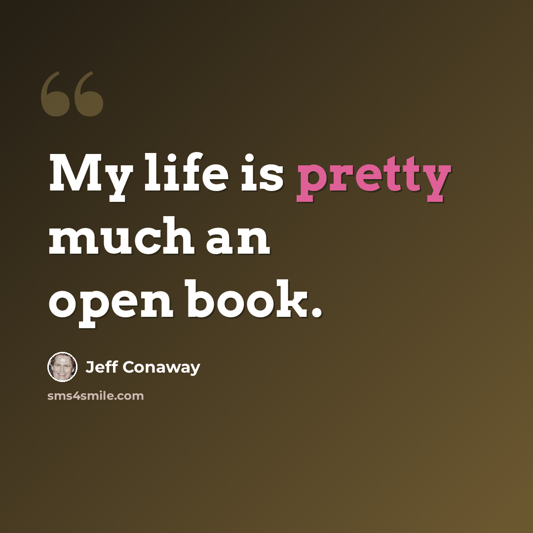 “My life is pretty much an open book.” quote by Jeff Conaway