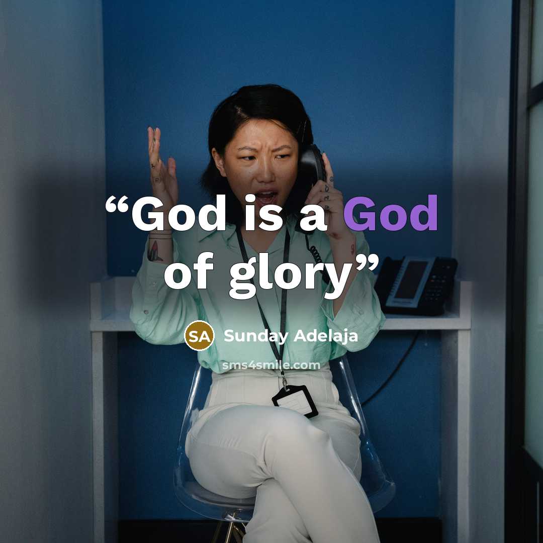 “God is a God of glory” quote by Sunday Adelaja
