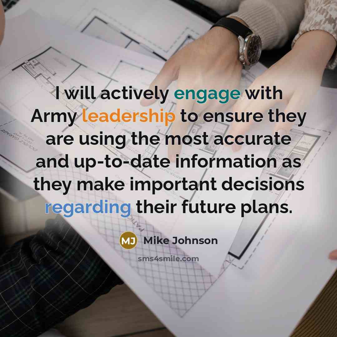 “I will actively engage with Army leadership to ensure they are using the most accurate and up-to-date information as they make important decisions regarding their future plans.” quote by Mike Johnson