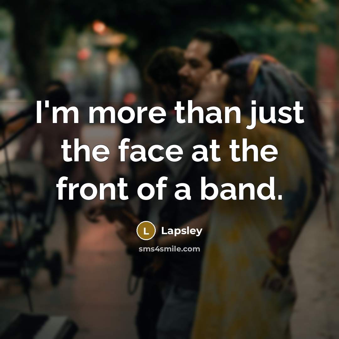 “I'm more than just the face at the front of a band.” quote by Lapsley