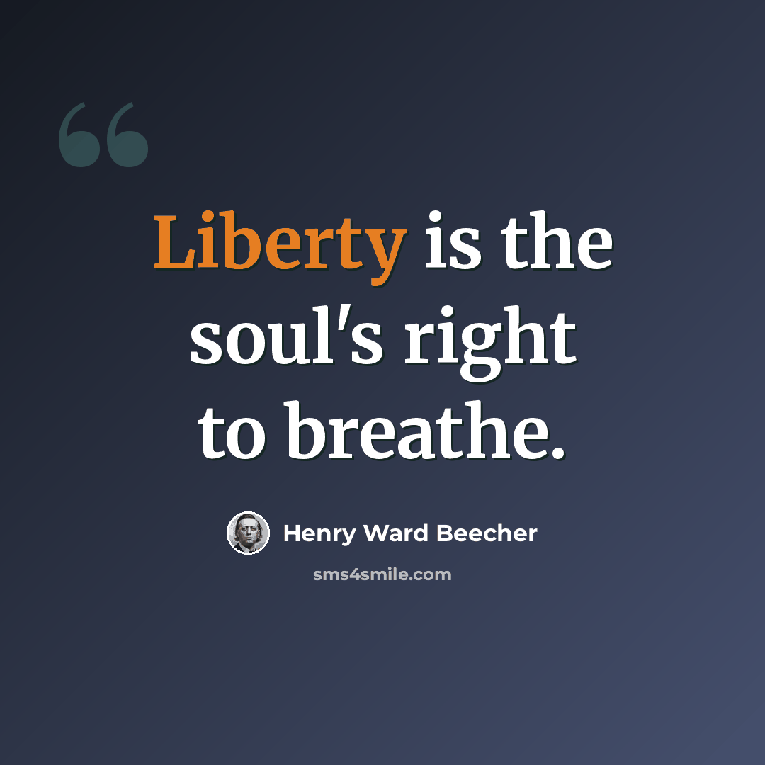 “Liberty is the soul's right to breathe.” quote by Henry Ward Beecher