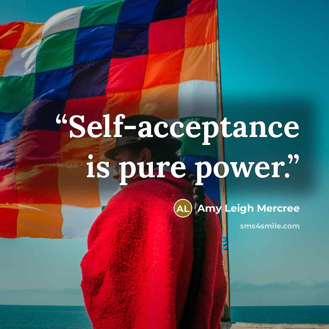 “Self-acceptance is pure power.” quote by Amy Leigh Mercree