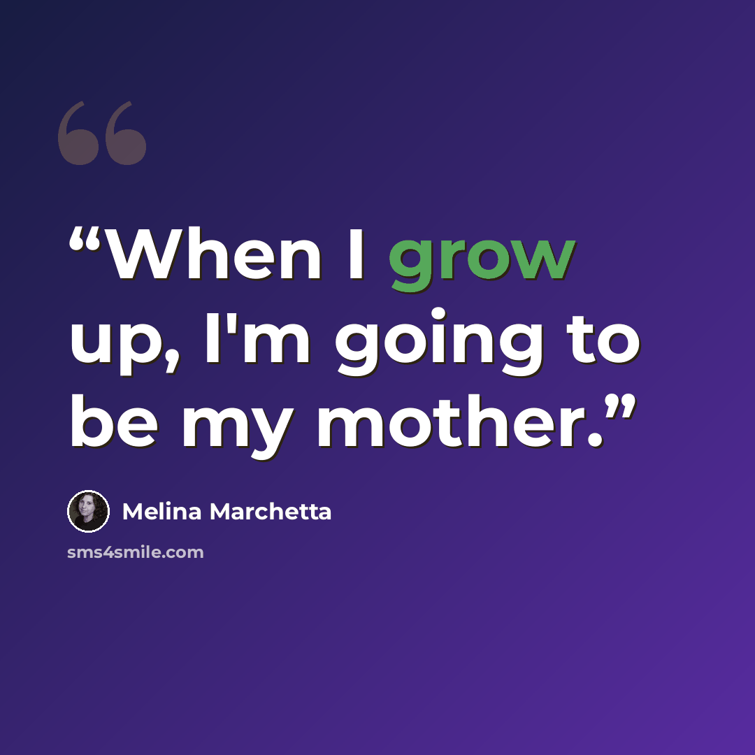 “When I grow up, I'm going to be my mother.” quote by Melina Marchetta